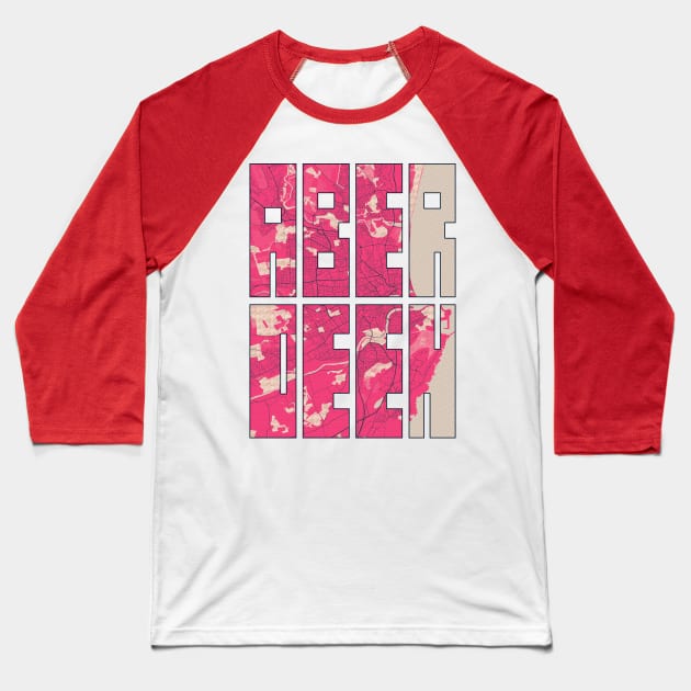 Aberdeen, Scotland City Map Typography - Blossom Baseball T-Shirt by deMAP Studio